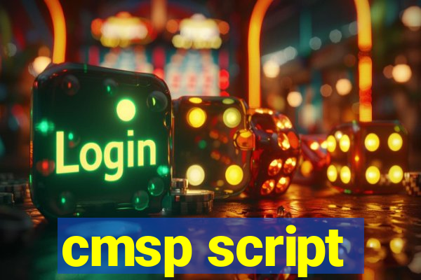 cmsp script